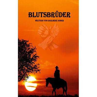 Blutsbrüder, Taschenbuch von Karlheinz Huber, BoD – Books on Demand, 978-3-7534-2361-6