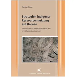 Strategien indigener Ressourcennutzung auf Borneo, Fachbücher von Christian Gönner