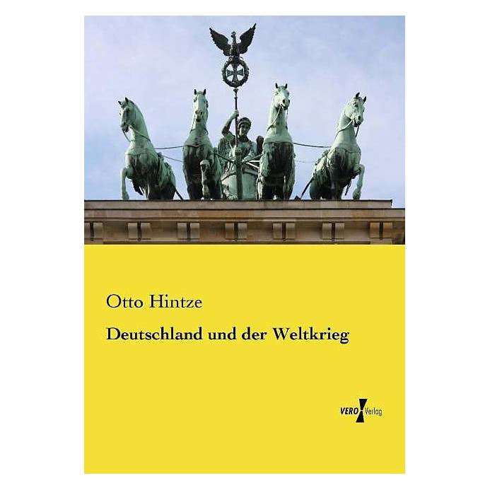 Vero Deutschland und der Weltkrieg (Deutsch, Softcover, Otto Hintze) (7532329)