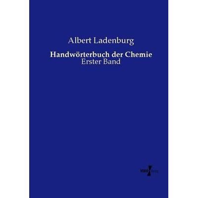 Handwörterbuch der Chemie, Taschenbuch von Albert Ladenburg, Vero Verlag, 978-3-7372-0850-5