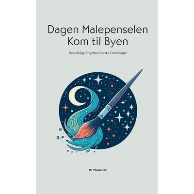 Dagen Malepenselen Kom til Byen, Taschenbuch von My Pommeline, My Pommeline
