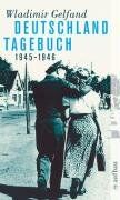Wladimir Gelfand - Deutschland-Tagebuch 1945-1946: Aufzeichnungen eines Rotarmisten - Preis vom 08.10.2026 07:26:42 h