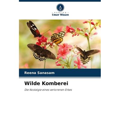 Sanasam, R: Wilde Komberei, Taschenbuch von Reena Sanasam, Verlag Unser Wissen, 978-620-8-04819-8