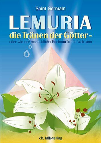 Petronella Tiller - Lemuria - die Tränen der Götter: oder wie der menschliche Hochmut in die Welt kam - Preis vom 09.10.2026 07:28:09 h