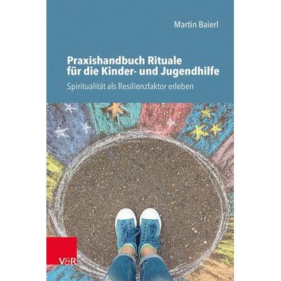Praxishandbuch Rituale für die Kinder- und Jugendhilfe, Taschenbuch von Martin Baierl, Vandenhoeck + Ruprecht, 978-3-525-69012-3