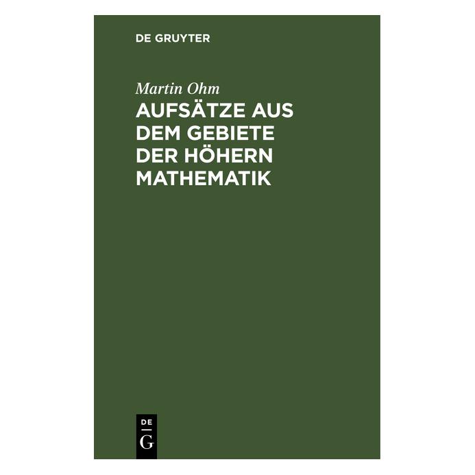 De Gruyter Ohm:Aufsätze aus dem Gebiete der höhern (67770754)