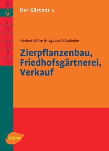 Norbert Müller - Der Gärtner 2: Zierpflanzenbau, Friedhofsgärtnerei, Verkauf - Preis vom 10.10.2026 11:48:34 h