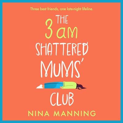 The 3am Shattered Mum's Club - Nina Manning, Audio, 9781804265567