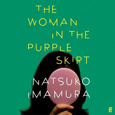 The Woman in the Purple Skirt - Natsuko Imamura, Audio, 9780571364701