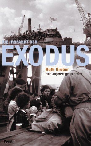Ruth Gruber - Die Irrfahrt der Exodus. Eine Augenzeugin berichtet - Preis vom 06.10.2026 07:26:00 h