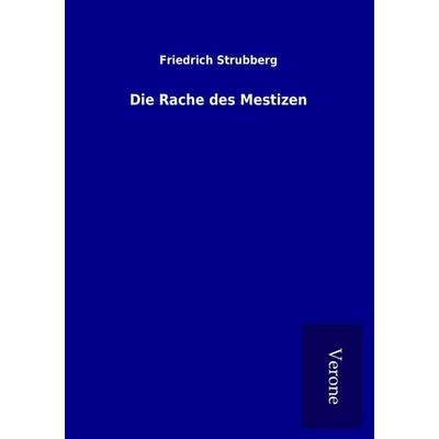 Die Rache des Mestizen, Taschenbuch von Friedrich Strubberg, BoD - Books on Demand