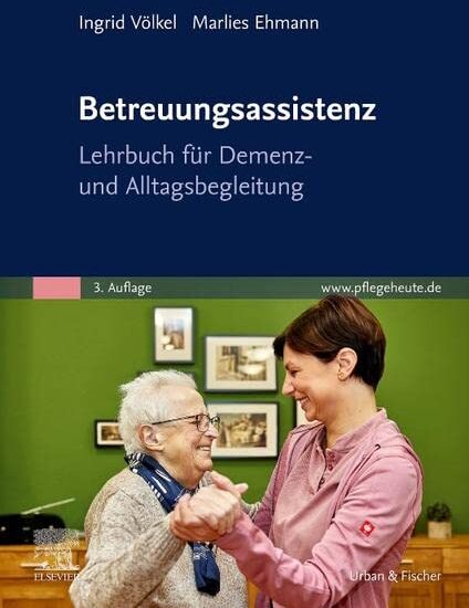 Ingrid Völkel - Betreuungsassistenz: Lehrbuch für Demenz- und Alltagsbegleitung - Preis vom 11.10.2026 03:10:56 h