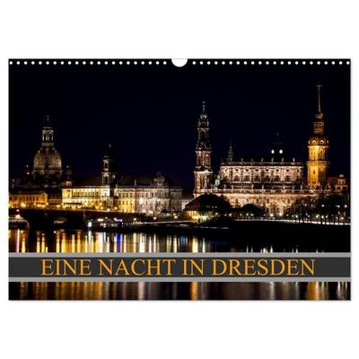 Eine Nacht in Dresden (Wandkalender 2027 DIN A3 quer), CALVENDO Monatskalender