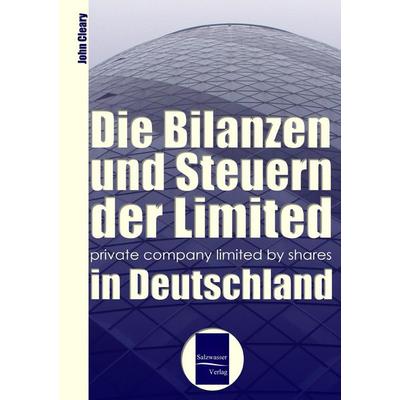 Bilanzen und Steuern der 'Limited' in Deutschland, Taschenbuch von John Cleary, EHV Academicpress, 978-3-937686-27-1