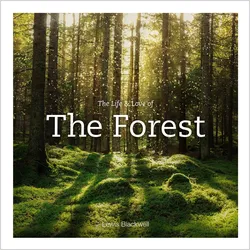 The Life and Love of the Forest, Sachbücher von Lewis Blackwell