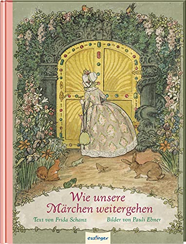 Frida Schanz - Wie unsere Märchen weitergehen: Grimms Märchen weitererzählt - Nostalgischer Bilderbuch-Klassiker - Preis vom 09.10.2026 07:28:09 h