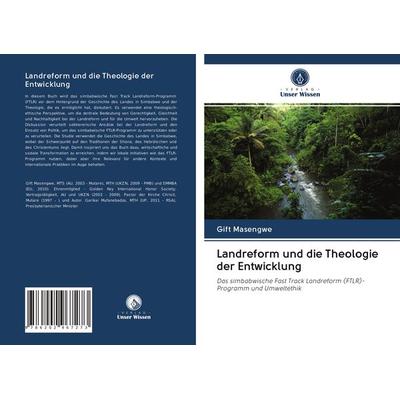 Landreform und die Theologie der Entwicklung, Taschenbuch von Gift Masengwe, Verlag Unser Wissen, 978-620-2-96727-3