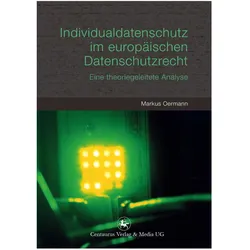 Individualdatenschutz im europäischen Datenschutzrecht, Fachbücher von Markus Oermann