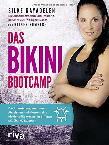 Silke Kayadelen - Das Bikini-Bootcamp: Das Intensivprogramm zum Abnehmen - mindestens eine Kleidergröße wenigerin 21 Tagen - Preis vom 12.10.2026 11:37:12 h
