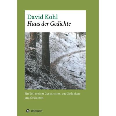 Haus der Gedichte, Taschenbuch von David Kohl, Buchtalent, 978-3-7439-8983-2