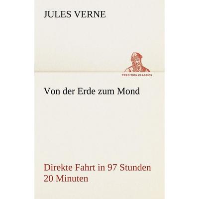 Von der Erde zum Mond, Taschenbuch von Jules Verne, Tredition, 978-3-8424-1699-4