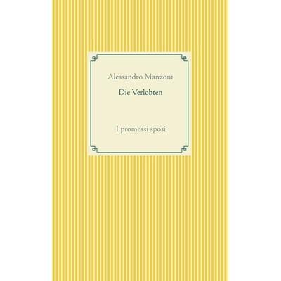 Die Verlobten, Taschenbuch von Alessandro Manzoni, BoD – Books on Demand, 978-3-7519-2211-1