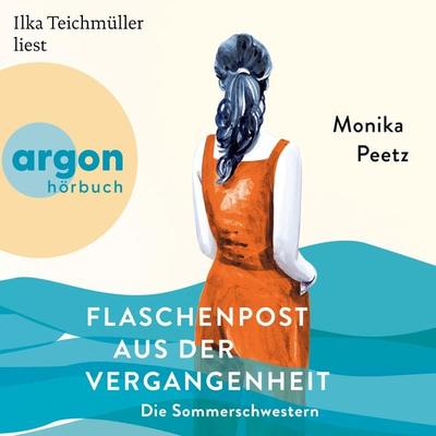 Flaschenpost aus der Vergangenheit - Die Sommerschwestern - Monika Peetz, Audio, 9783732409273