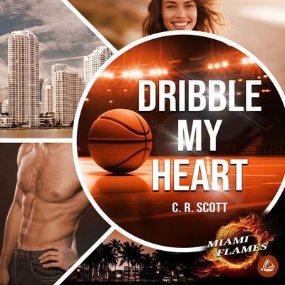 Dribble my Heart - C. R. Scott, Audio, 4099995223606