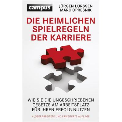 Die heimlichen Spielregeln der Karriere, Taschenbuch von Jürgen Lürssen,Marc Opresnik, Campus, 978-3-593-50146-8