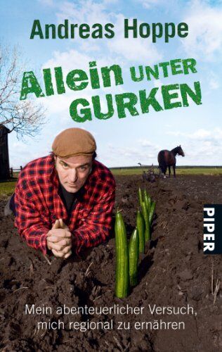 Andreas Hoppe - Allein unter Gurken: Mein abenteuerlicher Versuch, mich regional zu ernähren - Preis vom 11.10.2026 03:10:56 h