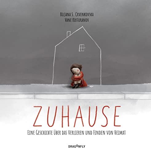 Crvenkovska, Biljana S. - Zuhause - Eine Geschichte über das Verlieren und Finden von Heimat - Preis vom 04.10.2026 03:51:26 h