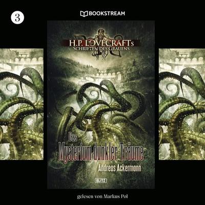 H. P. Lovecrafts Schriften des Grauens, Folge 3: Das Mysterium dunkler Träume - Howard Phillips Lovecraft,Andreas Ackermann, Audio, 9783991162902