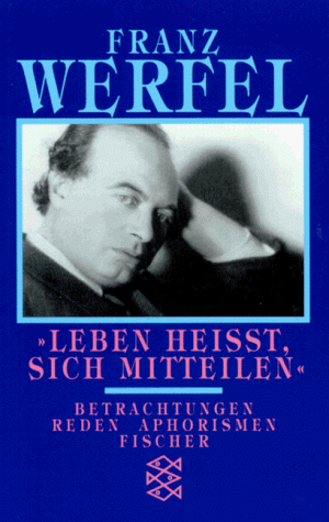 Franz Werfel - Franz Werfel. Gesammelte Werke in Einzelbänden - Taschenbuch-Ausgabe: Leben heißt, sich mitteilen. Betrachtungen, Reden, Aphorismen. - Preis vom 10.10.2026 11:48:34 h