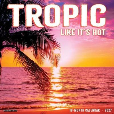 Tropic Like It's Hot 12 X 12 Wall Calendar