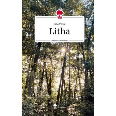 Litha. Life is a Story - story.one, Gebundene Ausgabe von Julia Miecz, Story.one publishing, 978-3-7108-3069-3