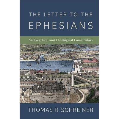 The Letter to the Ephesians, Gebundene Ausgabe von Thomas R. Schreiner, Baker Publishing Group, 978-1-5409-6639-1