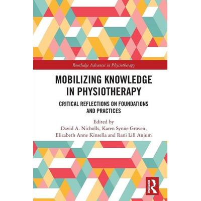 Mobilizing Knowledge in Physiotherapy, Taschenbuch von David Synne Groven, Karen Kinsella, E. A. Nicholls, Taylor & Francis, 978-0-367-56464-3