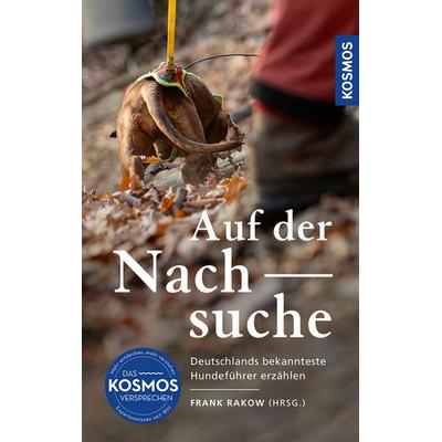 Auf der Nachsuche, Gebundene Ausgabe von Frank Rakow, Kosmos, 978-3-440-18029-7