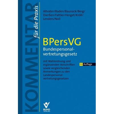 BPersVG - Bundespersonalvertretungsgesetz, Taschenbuch von Lothar Altvater,Eberhard Baden,Sebastian Baunack,Peter Berg,Martina Dierssen, Bund-Verlag