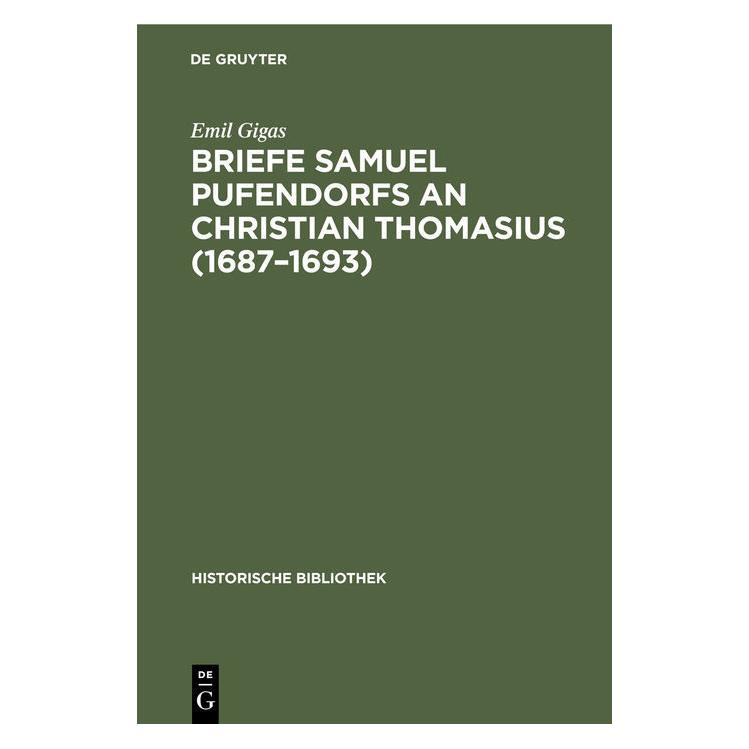 De Gruyter Gigas:Briefe Samuel Pufendorfs an Chris (Deutsch, Hardcover, Emil Gigas) (67828285)