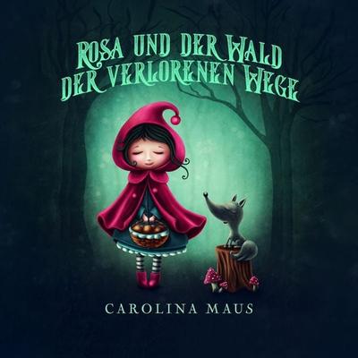 Rosa und der Wald der verlorenen Wege - Carolina Maus, Audio, 9783695660858