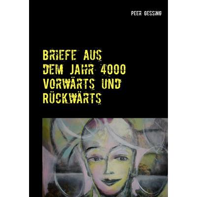 Briefe aus dem Jahr 4000, Taschenbuch von Peer Gessing, Twentysix Epic, 978-3-7407-2670-6