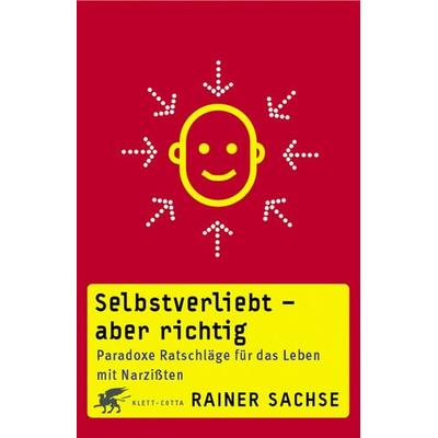 Selbstverliebt – aber richtig, Taschenbuch von Rainer Sachse, Klett Cotta