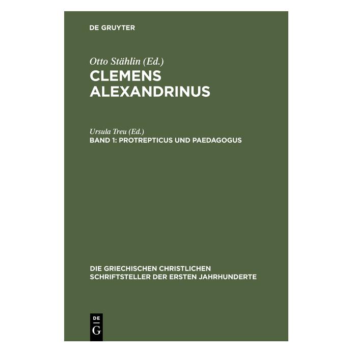 De Gruyter Clemens Alexandrinus.1 Protrepticus und (Deutsch, Hardcover) (67767185)