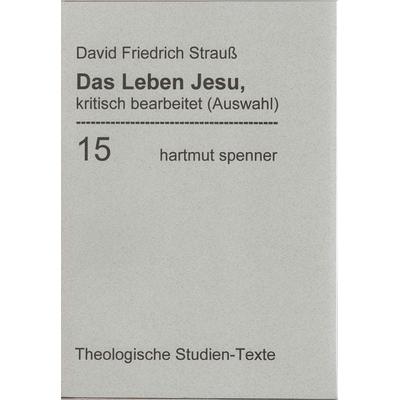 Das Leben Jesu, kritisch bearbeitet., Taschenbuch von David F. Strauss, Hartmut Spenner Verlag, 978-3-933688-92-7