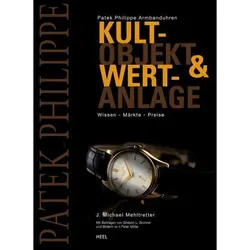 Patek Philippe Armbanduhren - Kultobjekt und Wertanlage, Sachbücher von J. Michael Mehltretter