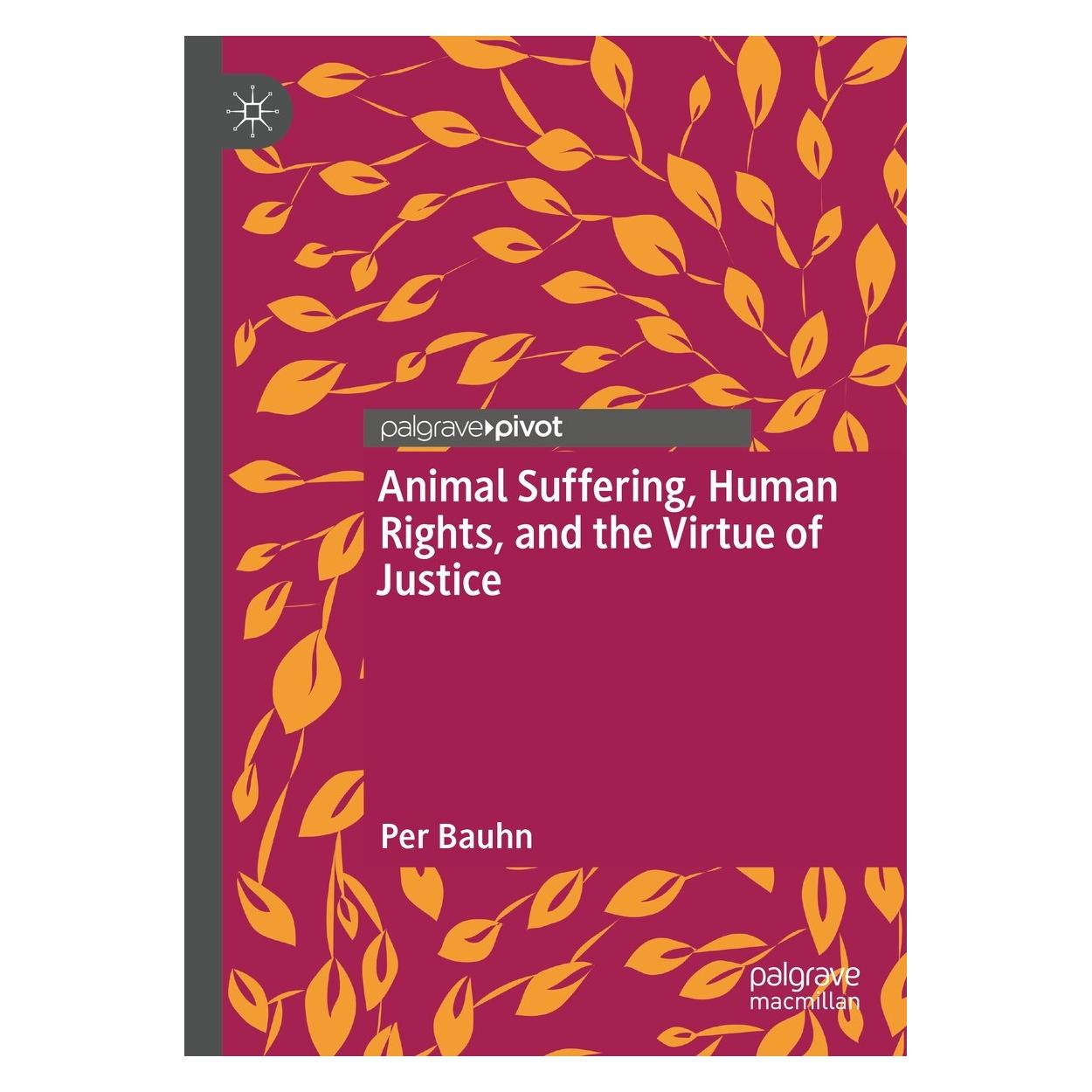 Springer Animal Suffering, Human Rights, and the Virtue of Justice (Englisch, Hardcover, Per Bauhn) (9783031270475)