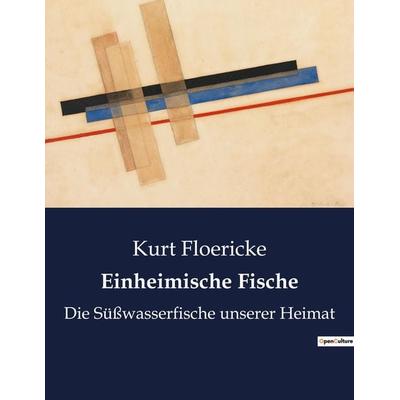 Einheimische Fische, Taschenbuch von Kurt Floericke, Culturea, 978-2-38508-281-9