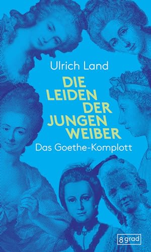 Ulrich Land - Die Leiden der jungen Weiber: Das Goethe-Komplott - Preis vom 06.10.2026 07:26:00 h