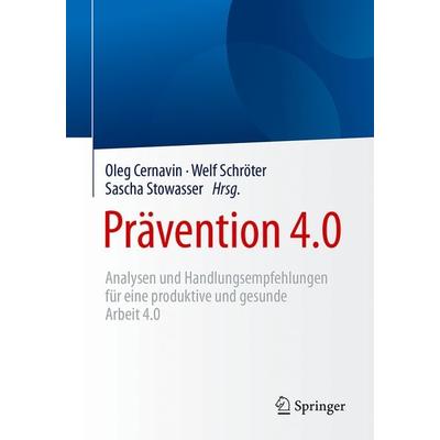 Prävention 4.0, Taschenbuch von , Springer Fachmedien Wiesbaden GmbH, 978-3-658-17963-2